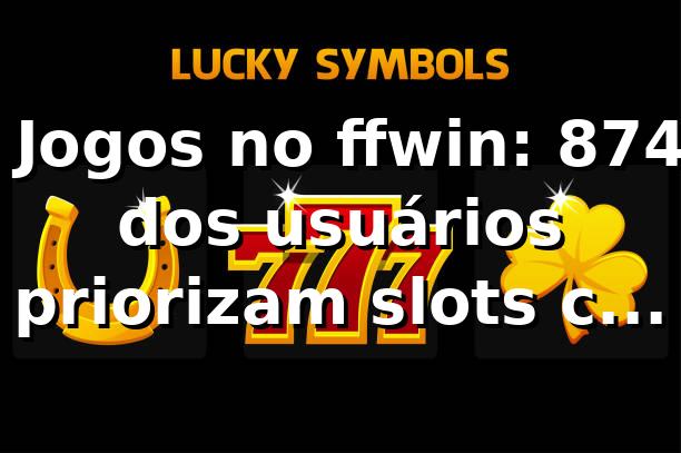 📊 Jogos no ffwin: 87,4% dos usuários priorizam slots com RTP acima de 96%